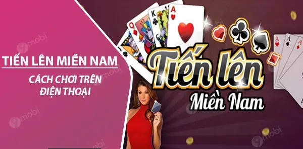 Tiến Lên Miền Nam Bách Chiến Bách Thắng - Bí Quyết Cách Chơi Bài Tiến Lên